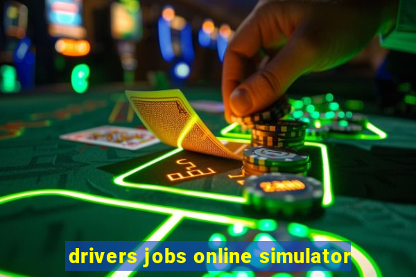 drivers jobs online simulator